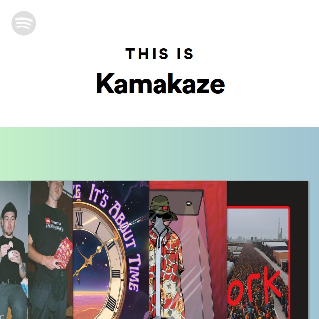 Kamakaze | Spotify