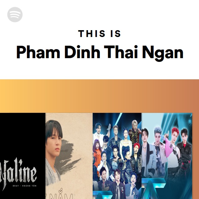 This Is Pham Dinh Thai Ngan - playlist by Spotify | Spotify