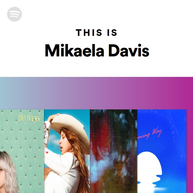 This Is Mikaela Davis - playlist by Spotify | Spotify