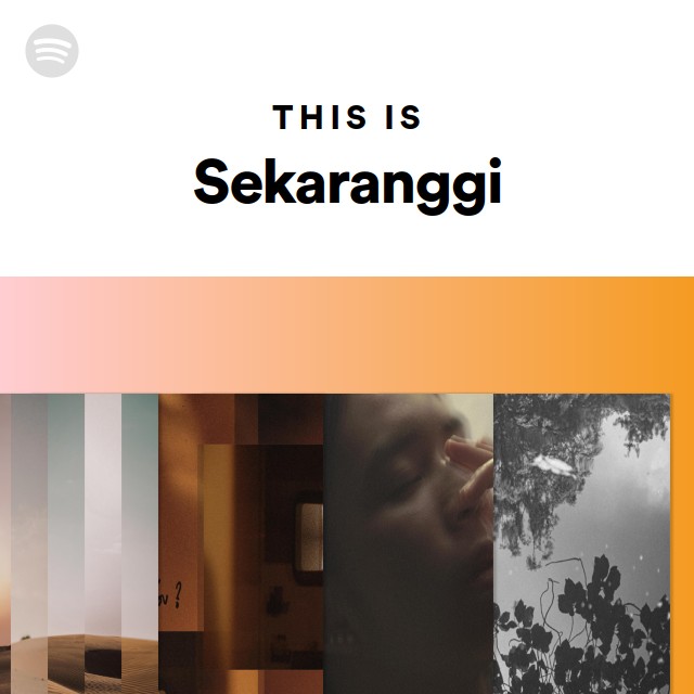 This Is Sekaranggi Playlist By Spotify Spotify