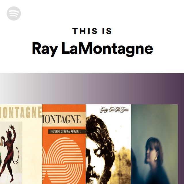 This Is Ray LaMontagne - playlist by Spotify | Spotify