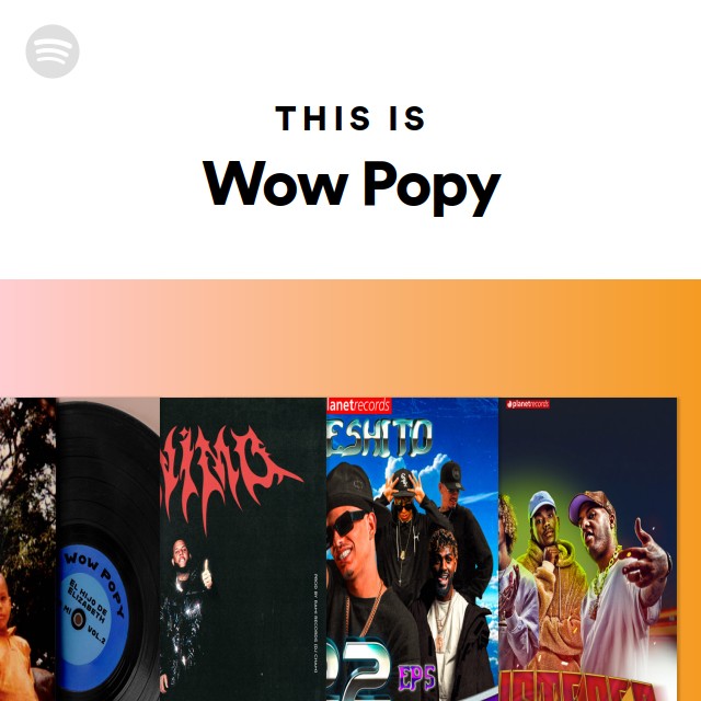 This Is Wow Popy - playlist by Spotify | Spotify