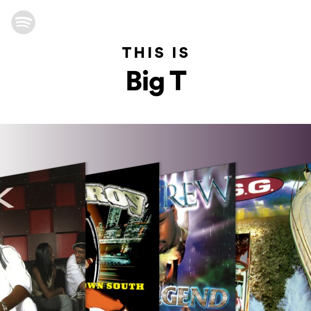 Big T  Spotify