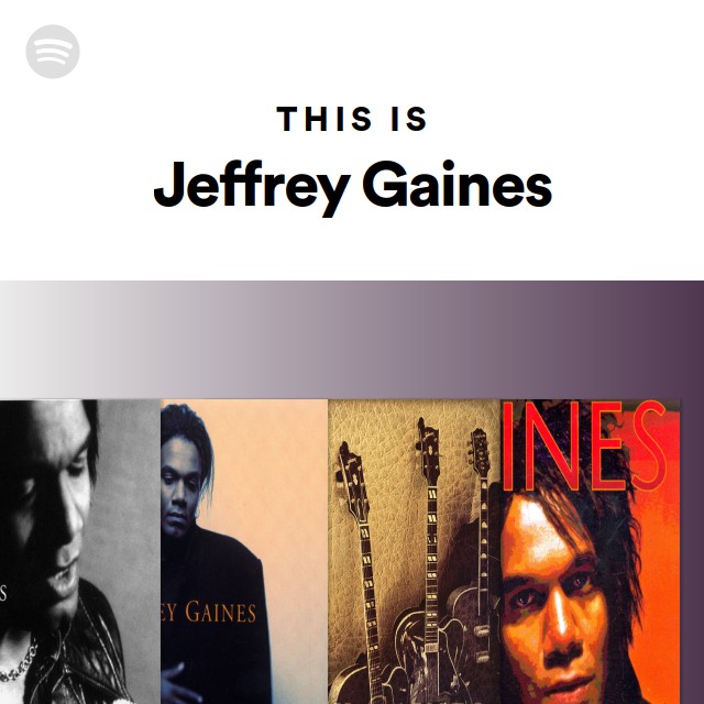 This Is Jeffrey Gaines playlist by Spotify Spotify