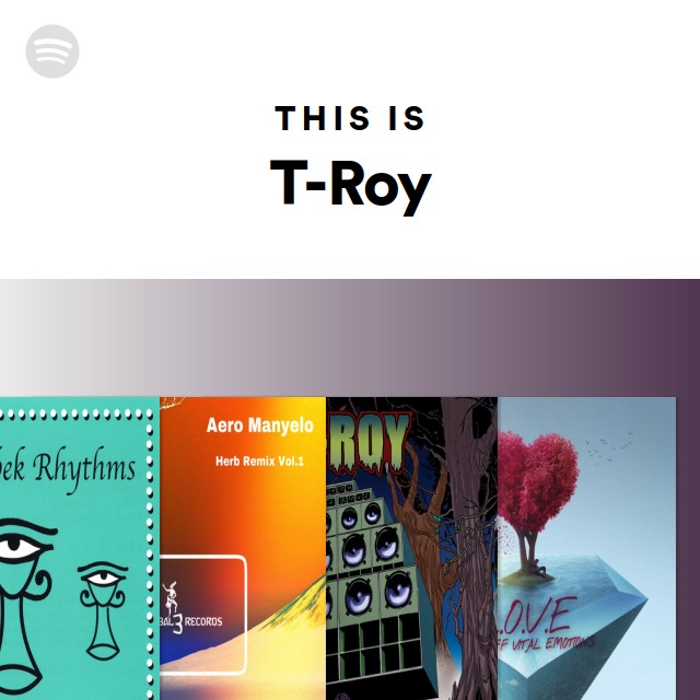 This Is T-Roy - playlist by Spotify | Spotify