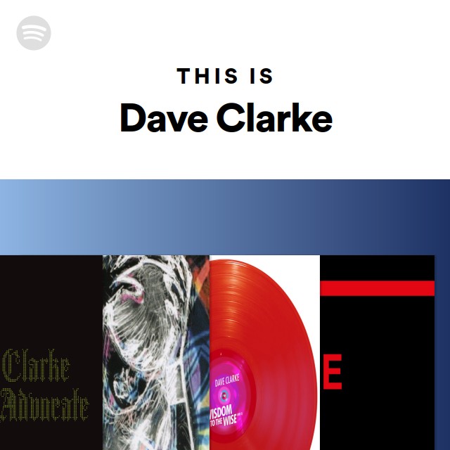 This Is Dave Clarke - playlist by Spotify | Spotify