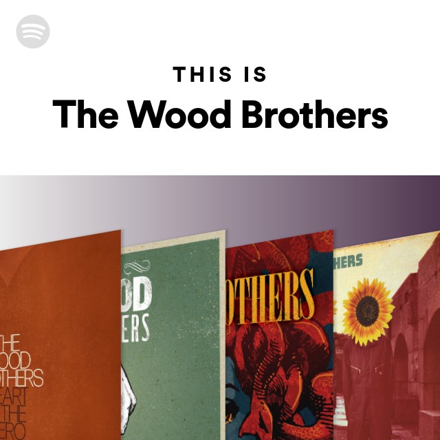 This Is The Wood Brothers playlist by Spotify Spotify