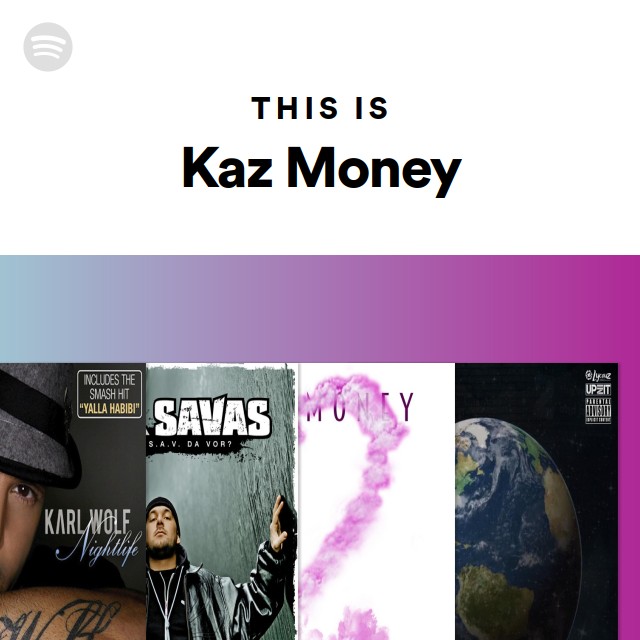 This Is Kaz Money | Spotify Playlist