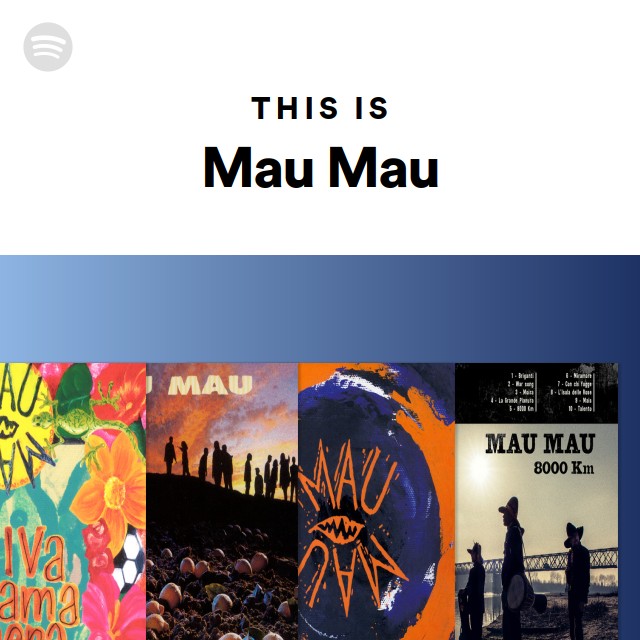 This Is Mau Mau - playlist by Spotify | Spotify