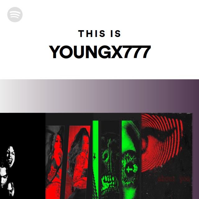 This Is YOUNGX777 - Playlist By Spotify | Spotify