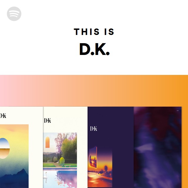 This Is D.K. - playlist by Spotify | Spotify