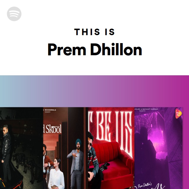 Spotify Prem This Is Prem Dhillon - playlist by Spotify | Spotify