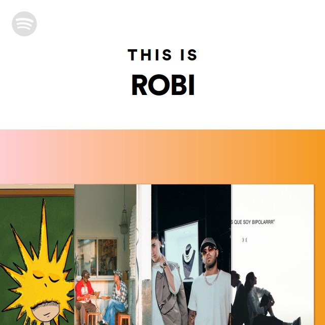 This Is ROBI - playlist by Spotify | Spotify