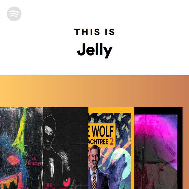 This Is Jelly - playlist by Spotify | Spotify