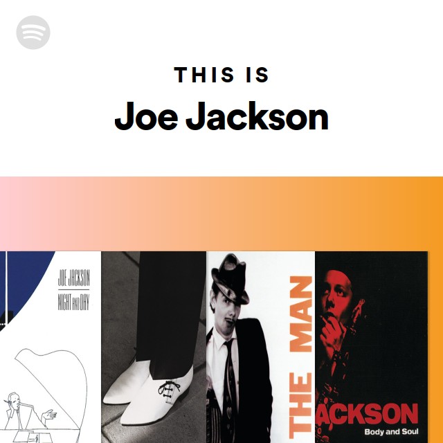 This Is Joe Jackson - playlist by Spotify | Spotify