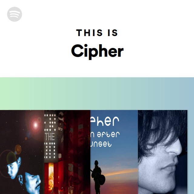 This Is Cipher - playlist by Spotify | Spotify