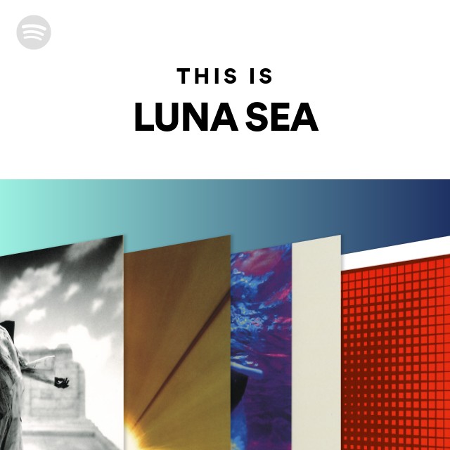 LUNA SEA | Spotify