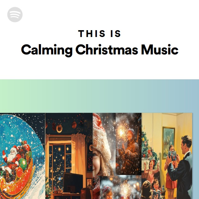 This Is Calming Christmas Music - playlist by Spotify | Spotify