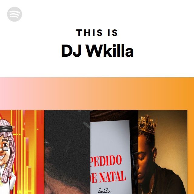 This Is DJ Wkilla - playlist by Spotify | Spotify