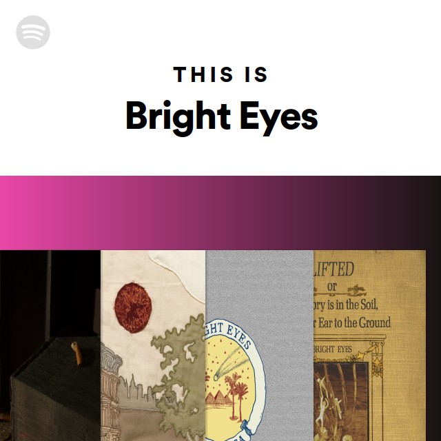 Bright Eyes | Spotify