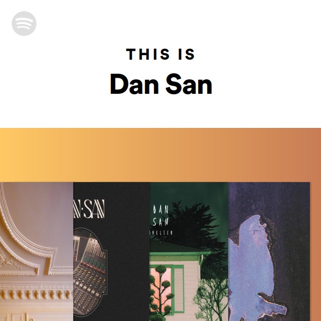 This Is Dan San - playlist by Spotify | Spotify