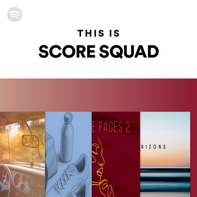 This Is SCORE SQUAD - playlist by Spotify | Spotify