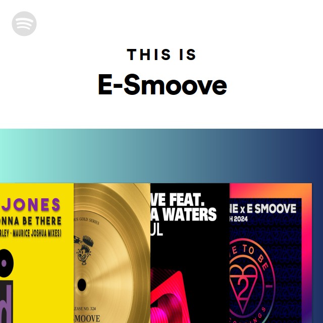 This Is E-Smoove - playlist by Spotify | Spotify