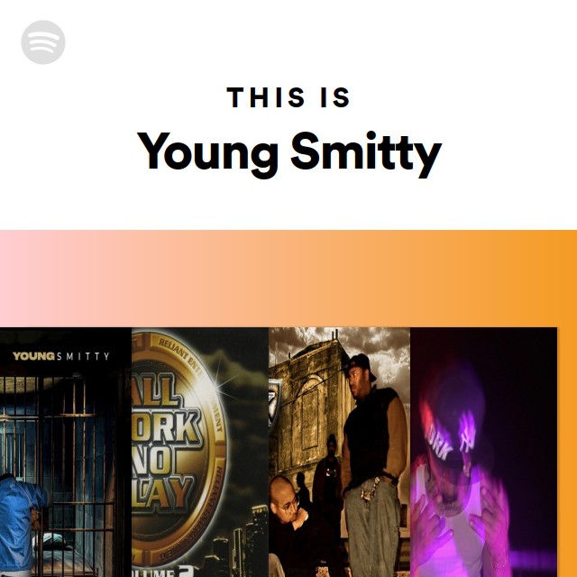 This Is Young Smitty | Spotify Playlist