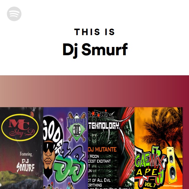 This Is Dj Smurf - playlist by Spotify | Spotify