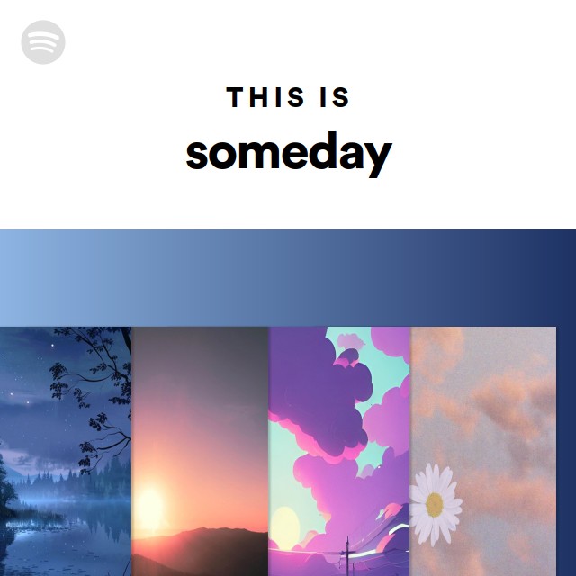 This Is someday - playlist by Spotify | Spotify