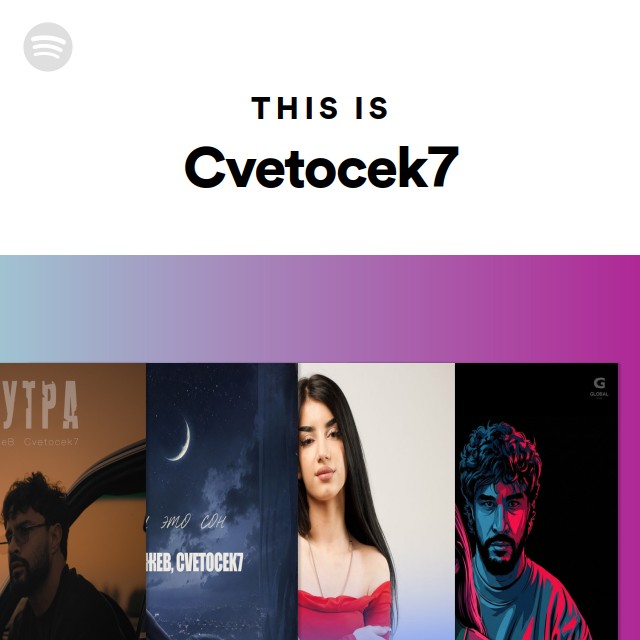 This Is Cvetocek7 - playlist by Spotify | Spotify