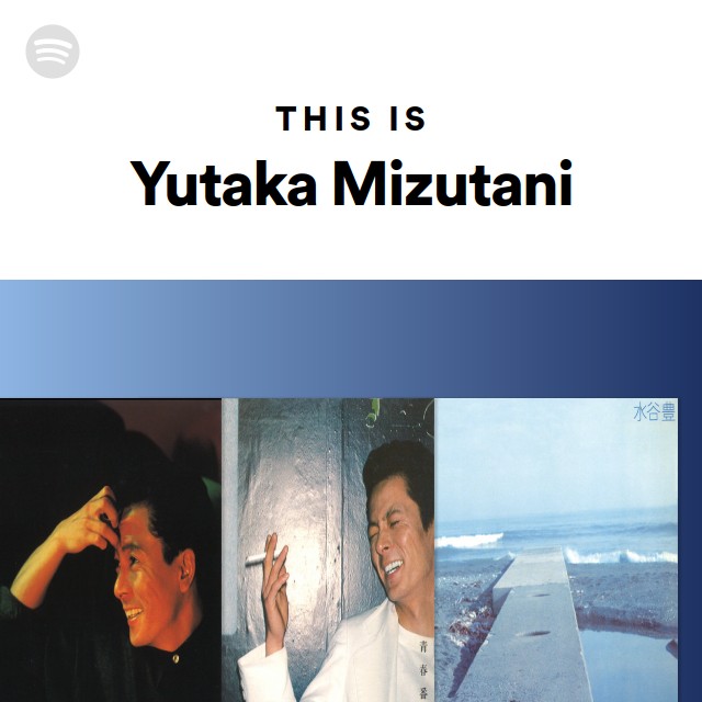 Yutaka Mizutani | Spotify