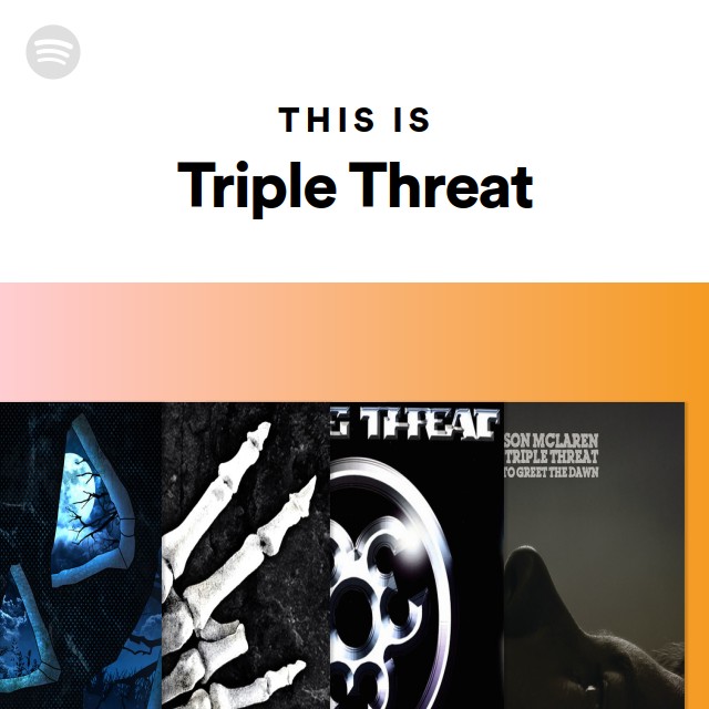 Triple Threat Spotify