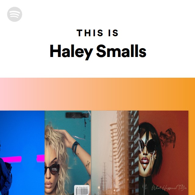 This Is Haley Smalls - playlist by Spotify | Spotify