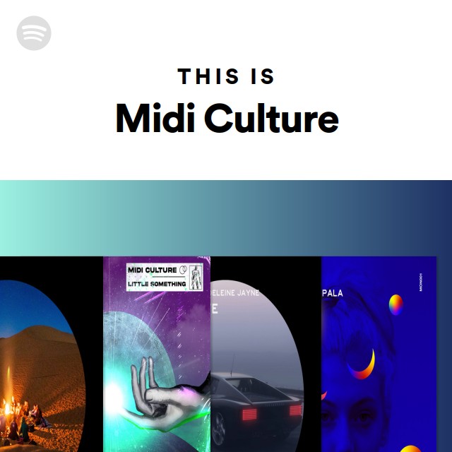 This Is Midi Culture Playlist By Spotify Spotify This Is Midi Culture Playlist By Spotify Spotify