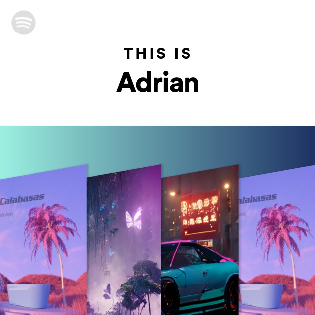 This Is Adrian Playlist By Spotify Spotify 2625