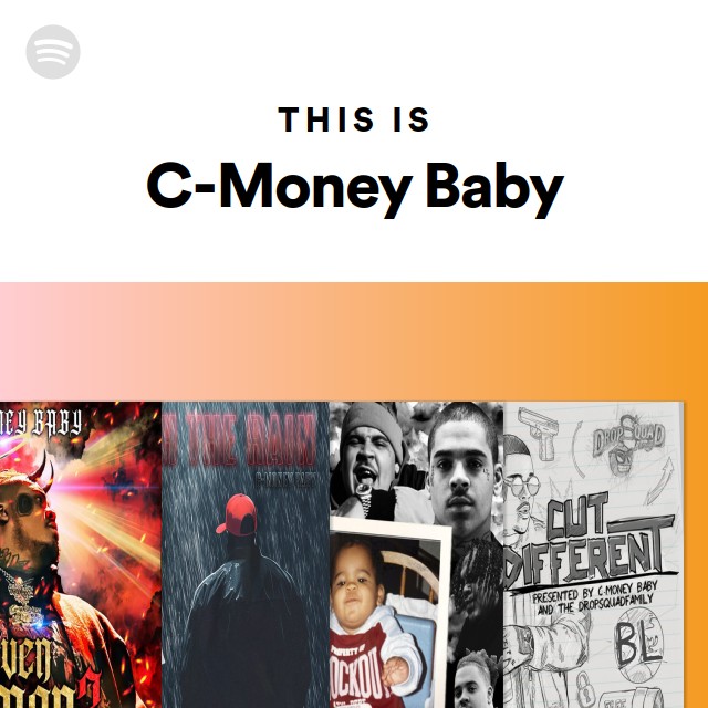 This Is C-Money Baby - Playlist By Spotify | Spotify