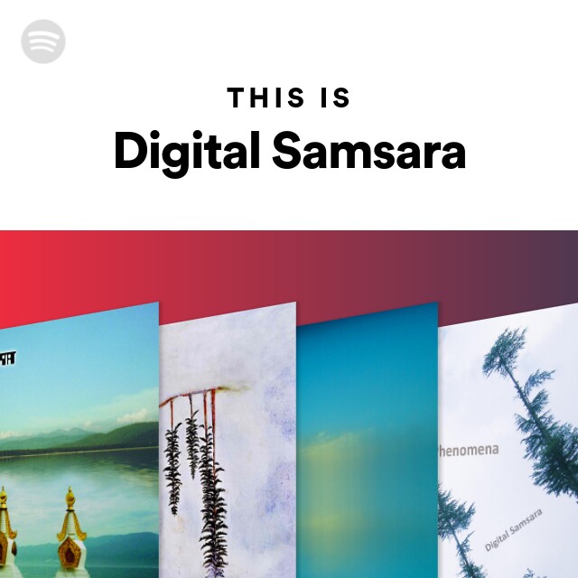 Digital Samsara | Spotify