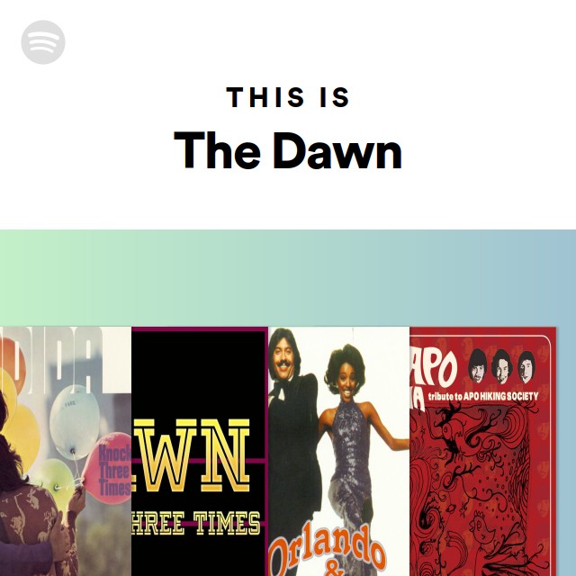 This Is The Dawn - playlist by Spotify | Spotify
