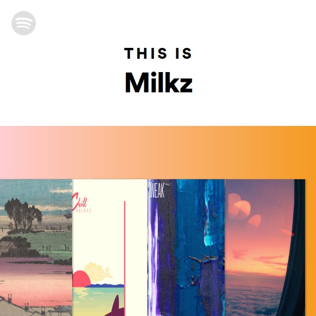 This Is Milkz - playlist by Spotify | Spotify