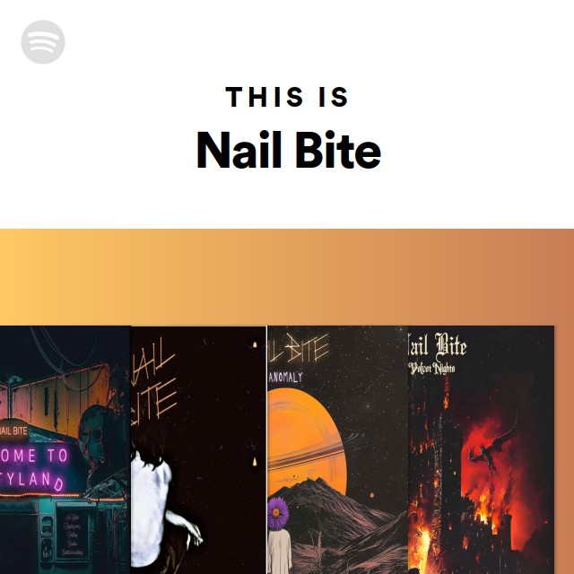 This Is Nail Bite playlist by Spotify Spotify