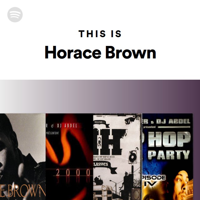 Horace Brown | Spotify