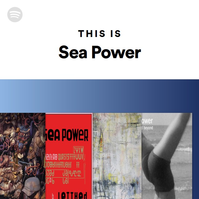 This Is Sea Power - playlist by Spotify | Spotify