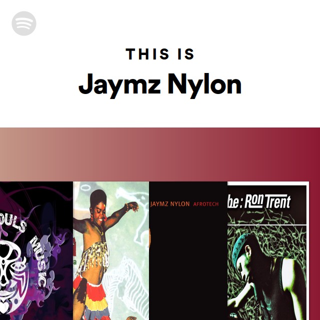 Jaymz Nylon | Spotify