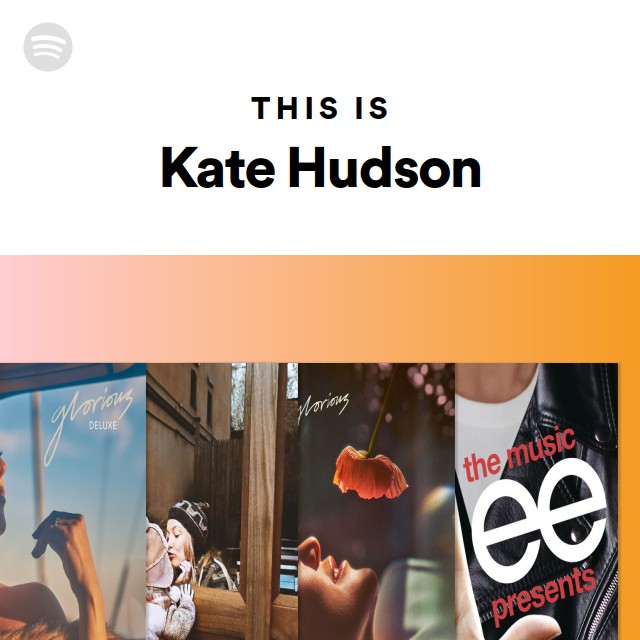 This Is Kate Hudson - playlist by Spotify | Spotify