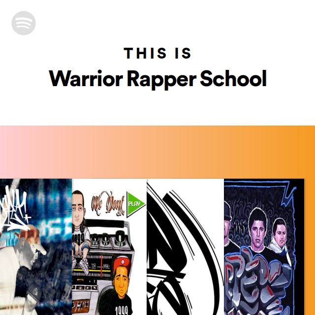 Warrior Rapper This Is Warrior Rapper School - playlist by Spotify | Spotify