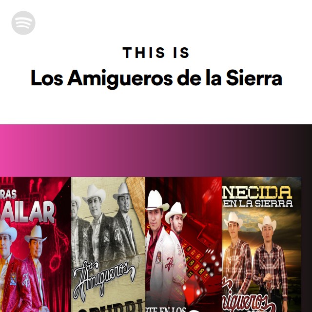 This Is Los Amigueros de la Sierra - playlist by Spotify | Spotify