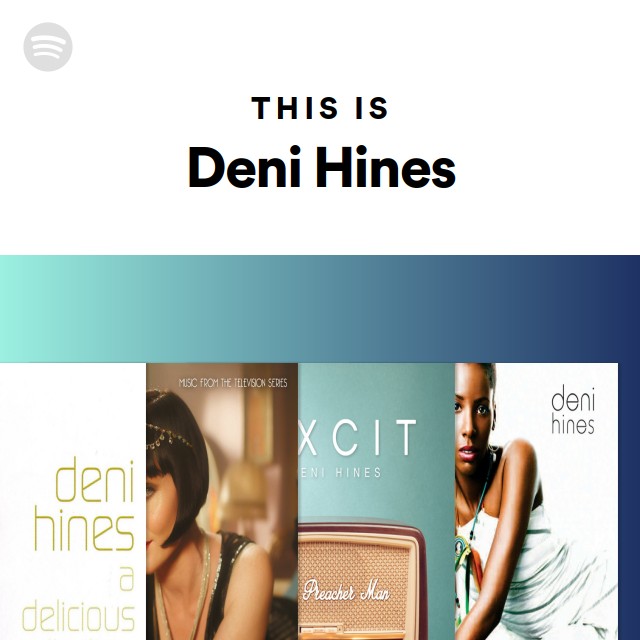 This Is Deni Hines - playlist by Spotify | Spotify