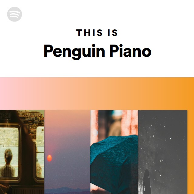 This Is Penguin Piano - playlist by Spotify | Spotify