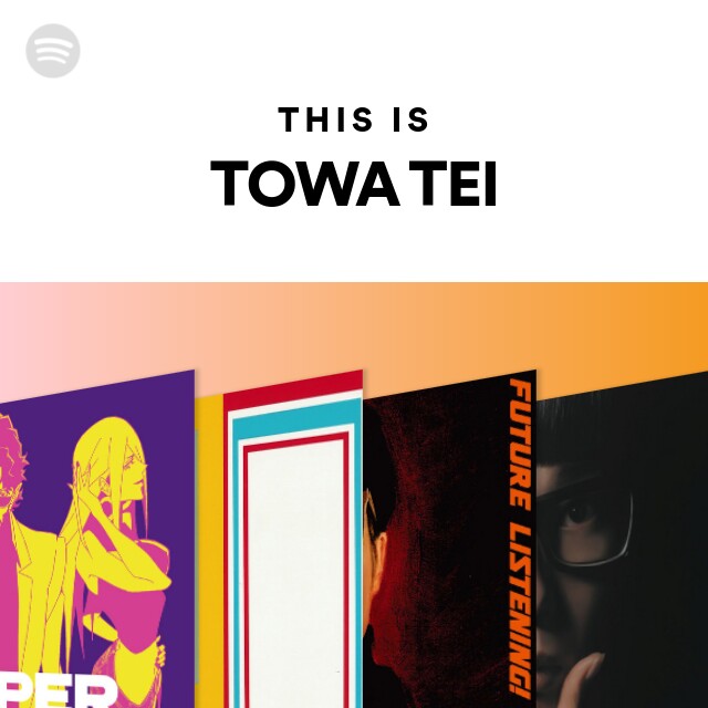 TOWA TEI | Spotify
